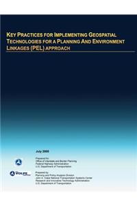 Key Practices for Implementing Geospatial Technologies for a Planning and Environment Linkages (PEL) Approach