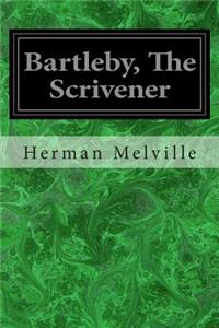 Bartleby, The Scrivener