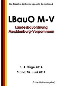Landesbauordnung Mecklenburg-Vorpommern (LBauO M-V) vom 18. April 2006