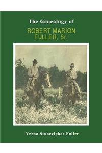 Genealogy of Robert Marion Fuller, Sr.