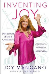 Inventing Joy: Dare to Build a Brave & Creative Life