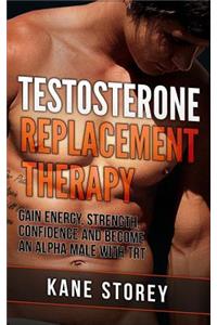 Testosterone Replacement Therapy
