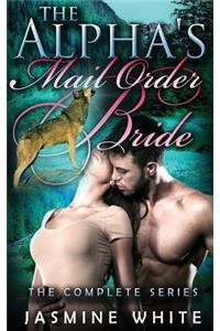 The Alpha's Mail Order Bride Trilogy