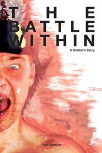 The Battle Within: A Soldiers Story