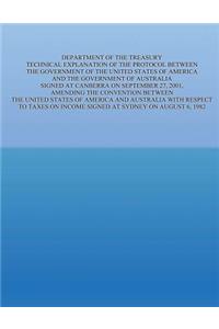 Department of the Treasury Technical Explanation of the Protocol Between the Government of the United States of America and the Government of Australia