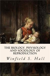 Biology, Physiology and Sociology of Reproduction