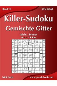 Killer-Sudoku Gemischte Gitter - Leicht Bis Schwer - Band 19 - 276 Rätsel