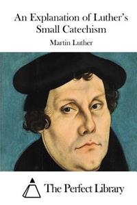 Explanation of Luther's Small Catechism