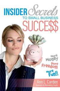 Insider Secrets To Small Business Success