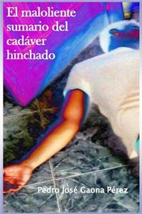 El maloliente sumario del cadáver hinchado