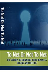 To Net or Not to Net