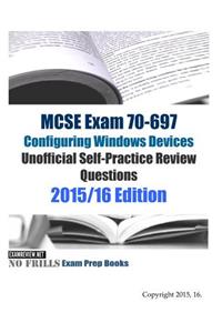 MCSE Exam 70-697 Configuring Windows Devices Unofficial Self-Practice Review Questions