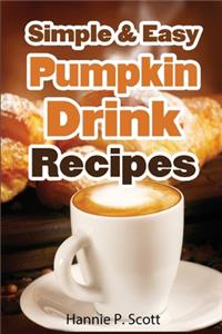 Simple & Easy Pumpkin Drink Recipes