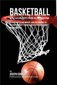 Basketball Muscle Building Recipes for Pre and Post Competition