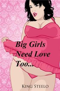 Big Girls Need Love Too