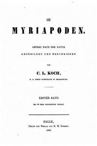 Myriapoden Getreu nach der Natur abgebildet und Beschrieben