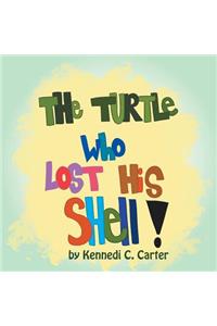 Turtle Who Lost His Shell