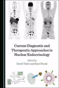 Current Diagnostic and Therapeutic Approaches in Nuclear Endocrinology