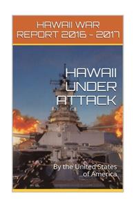 Hawaii Under Attack By The United States Of America