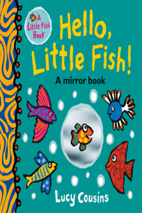 Hello, Little Fish!: A Mirror Book