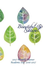 Beautiful & Natural 2017 Monthly Planner Academic Year 2016-2017