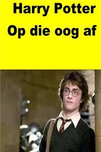 Harry Potter Op die oog af