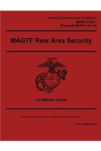 Marine Corps Reference Publication MCRP 3-30C.1 (Formerly MCRP 3-41.1A) MAGTF Rear Area Security 2 May 2016