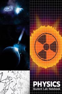 Physics: Student Lab Notebook for Science Student / College / Research - Large Print (1/4 Inch Per Square) 106 Pages (Compositi