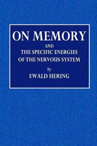 On Memory and the Specific Energies of the Nervous System