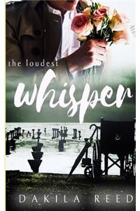 The Loudest Whisper