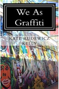 We as Graffiti