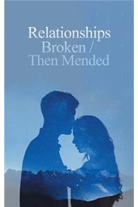 Relationships Broken/Then Mended