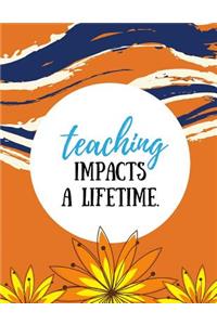 Teaching Impacts a Lifetime (Teacher Appreciation Gifts)