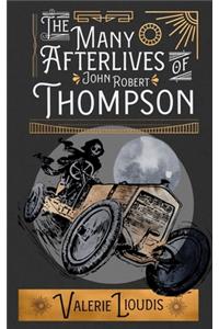 Many Afterlives of John Robert Thompson