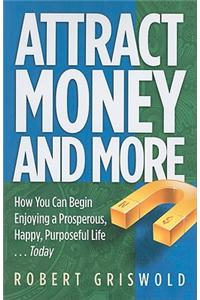 Attract Money and More