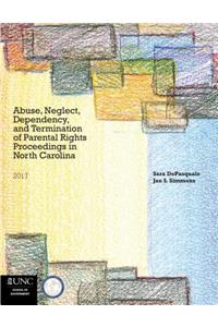 Abuse, Neglect, Dependency, and Termination of Parental Rights in North Carolina