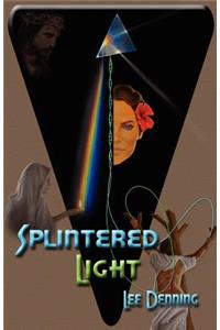 Splintered Light