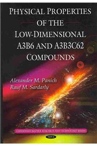 Physical Properties of the Low-Dimensional A3B6 & A3B3C62 Compounds