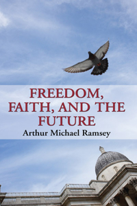 Freedom, Faith, and the Future
