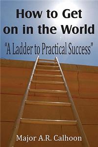How to Get on in the World