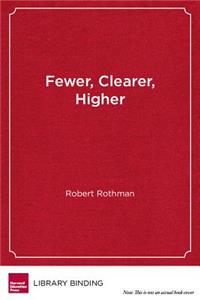 Fewer, Clearer, Higher