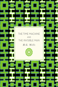 The Time Machine and the Invisible Man