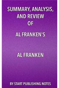 Summary, Analysis, and Review of Al Franken's Al Franken