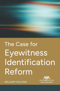 Case for Eyewitness Identification Reform