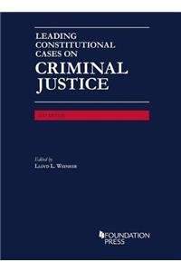 Leading Constitutional Cases on Criminal Justice - CasebookPlus