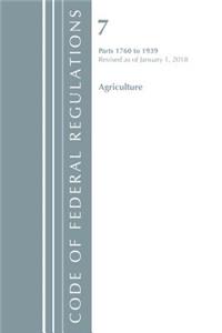 Code of Federal Regulations, Title 07 Agriculture 1760-1939, Revised as of January 1, 2018