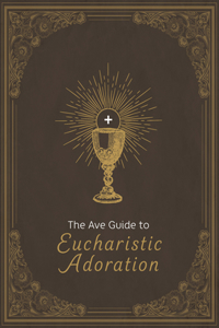 Ave Guide to Eucharistic Adoration