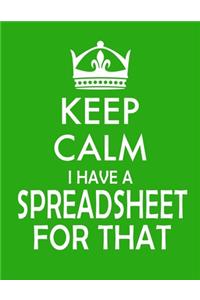 Keep Calm I Have A Spreadsheet For That notebook (Paperback, Green Cover)