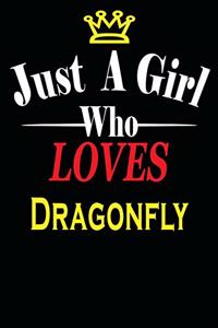 Just a Girl Who Loves Dragonfly