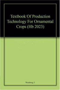 Textbook Of Production Technology For Ornamental Crops (Hb 2023)